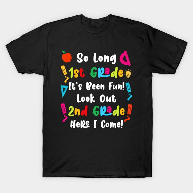 So Long 1st Grade It’s Been Fun Look Out 2nd Grade T-Shirt by TopChoiceTees